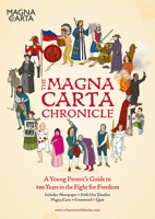 The Magna Carta Chronicle: A Young Person's Guide to 800 Years in the Fight for Freedom 0993019919 Book Cover
