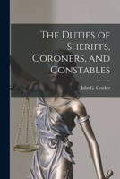 The Duties of Sheriffs, Coroners, and Constables 1018000755 Book Cover