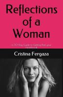 Reflections of a Woman: A 30-Day Guide to Getting Past Your Heartbreak 1980846189 Book Cover