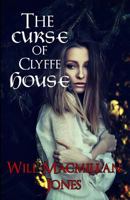 The Curse of Clyffe House 1535253630 Book Cover