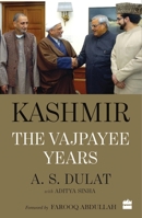Kashmir the Vajpayee Years 9352645227 Book Cover