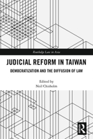 Judicial Reform in Taiwan: Democratization and the Diffusion of Law 1032086262 Book Cover
