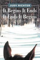 It Begins It Ends It Ends It Begins 1465389474 Book Cover