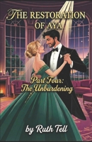 The Restoration of Aya - Part Four: The Unburdening B0GFD9R4CT Book Cover
