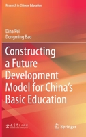 Constructing a Future Development Model for China's Basic Education 9811573328 Book Cover