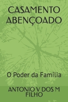 CASAMENTO ABENÇOADO: O Poder da Família (Portuguese Edition) B0CR2G7362 Book Cover