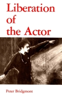 Liberation of the Actor 0904693333 Book Cover