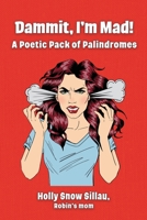 Dammit, I'm Mad!: A Poetic Pack of Palindromes B09GXFY9MB Book Cover