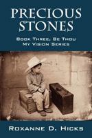 Precious Stones: Book Three, Be Thou My Vision Series 1432797999 Book Cover