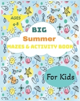 Big Summer Mazes & Activity Book: For Kids 4-8 B0C1JBJJL4 Book Cover