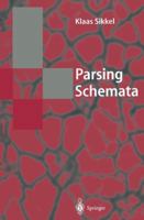 Parsing Schemata: A Framework for Specification and Analysis of Parsing Algorithms 3642644511 Book Cover