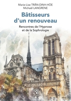 Bâtisseurs d'un renouveau: Rencontres de l'Hypnose et de la Sophrologie B0GY83224Y Book Cover