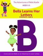 Bella Learns Her Letters: Phonics: ABCs 1735973734 Book Cover