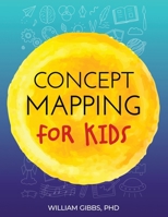 CONCEPT MAPPING FOR KIDS B0HC8NV9H7 Book Cover