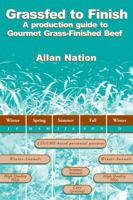 Grassfed to Finish: A Production Guide to Gourmet Grass-Finished Beef 0972159711 Book Cover