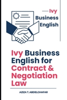 Ivy Business English for Contract & Negotiation Law B0F2LLQDQV Book Cover
