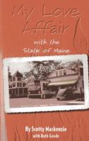 My Love Affair With the State of Maine: By Scotty Mackenie 0892724072 Book Cover