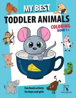 My Best Toddler Animals Coloring Book 1+: Fun book activity for boys and girls with lots of pictures to color with dotted lines to cut out and hang. W B08PX4ZWR8 Book Cover