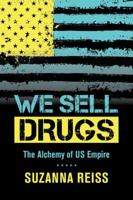 We Sell Drugs 0520280784 Book Cover