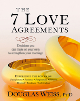 The 7 Love Agreements: Decisions You Can Make on Your Own to Strenthen Your Marriage 1591857244 Book Cover