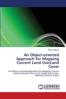 An Object-oriented Approach for Mapping Current Land Use/Land Cover 3659338338 Book Cover