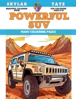 Beautiful Coloring Book for childrens Ages 6-12 - Powerful SUV - Many colouring pages B0CD8N17GV Book Cover