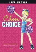 Cheer Choice (Jake Maddox Girl Sports Stories) 1434279316 Book Cover