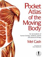 Pocket Atlas of the Moving Body: For All Students of Human Biology, Medicine, Sports and Physical Therapy 0091865123 Book Cover