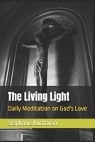 The Living Light: Daily Meditation on God's Love B0F913G66B Book Cover