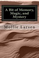 A Bit of Memory, Magic and Mystery: Second in a Series of Short Stories 1974139395 Book Cover