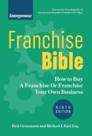 Franchise Bible: How to Buy a Franchise or Franchise Your Own Business 1599186004 Book Cover