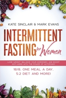 Intermittent Fasting for Women : Lose Weight, Balance Your Hormones, and Boost Anti-Aging with the Power of Autophagy - 16/8, One Meal a Day, 5:2 Diet and More! (Ketogenic Diet and Weight Loss Hacks) 1951754522 Book Cover