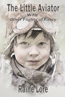 The Little Aviator: With Other Flights of Fancy B08NQMMF3V Book Cover