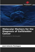 Molecular Markers for the Diagnosis of Gallbladder Cancer 6209551963 Book Cover