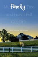 My Family Tree and How I Fell Out Of It B0FND1ZZSW Book Cover