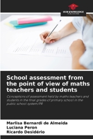 School assessment from the point of view of maths teachers and students 6207987977 Book Cover