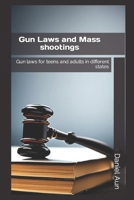 Gun laws and mass shootings: Gun laws for teens and adults in different states B09MYX1GDZ Book Cover