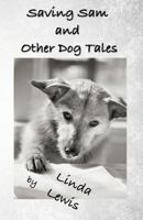 Saving Sam and Other Dog Tales 1909894400 Book Cover