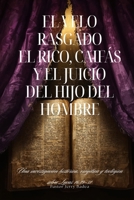 El Velo Rasgado: El Rico, Caifás y el Juicio del Hijo del Hombre Una investigación histórica, exegética y teológica sobre Lucas 16:19–31 (Spanish Edition) B0GZ7T8SK5 Book Cover