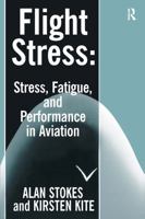 Flight Stress: Stress, Fatigue and Performance in Aviation 029139857X Book Cover