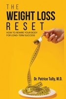 The Weight Loss Reset: How to Rewire Your Body for Long-Term Success B0GWLR1WM3 Book Cover