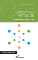 L'innovation vertueuse: L'économie par les valeurs (Questions Contemporaines) 2343250618 Book Cover
