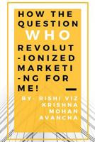 How the question, Who, revolutionized marketing for me 109310998X Book Cover