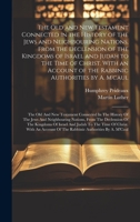 The Old and New Testament Connected in the History of the Jews and Neighbouring Nations, From the Declension of the Kingdoms of Israel and Judah to ... And Judah To The Time Of Christ. Wit... 1019939737 Book Cover