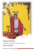 Magical Poetics: The Power of Language and Effective Poetry (Research in Creative Writing) 1350567361 Book Cover