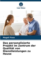 Das personalisierte Projekt im Zentrum der Qualität von Dienstleistungen zu Hause 6205939207 Book Cover