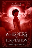 Whispers of Temptation: The Flames of Forbidden Love B0F23SS2F5 Book Cover