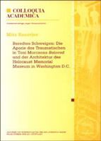 Beredtes Schweigen: : Die Aporie Des Traumatischen in Toni Morrisons Beloved Und Der Architektur Des Holocuast Memorial Museum in Washington D.C. 3515084266 Book Cover