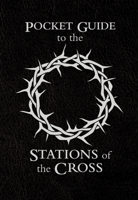 Pocket Guide to the Stations of the Cross 1950784681 Book Cover