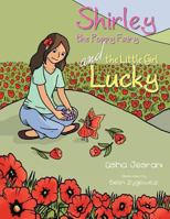 Shirley the Poppy Fairy and the Little Girl Lucky 1477219390 Book Cover